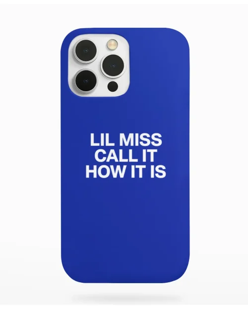 Lil Miss Call it How it is Case